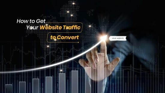 How to Get Your Website Traffic to Convert to a Paying Customer